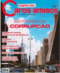 Reportagem publicada na edição especial nº 62 "As Raízes da Corrupção'' de junho de 2013